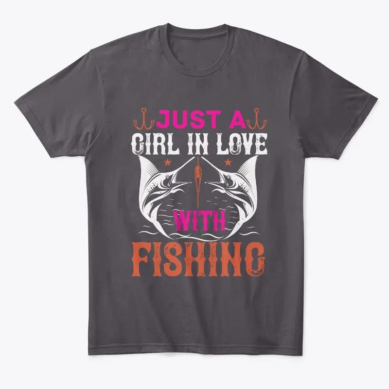 Just A Girl In Love With Fishing