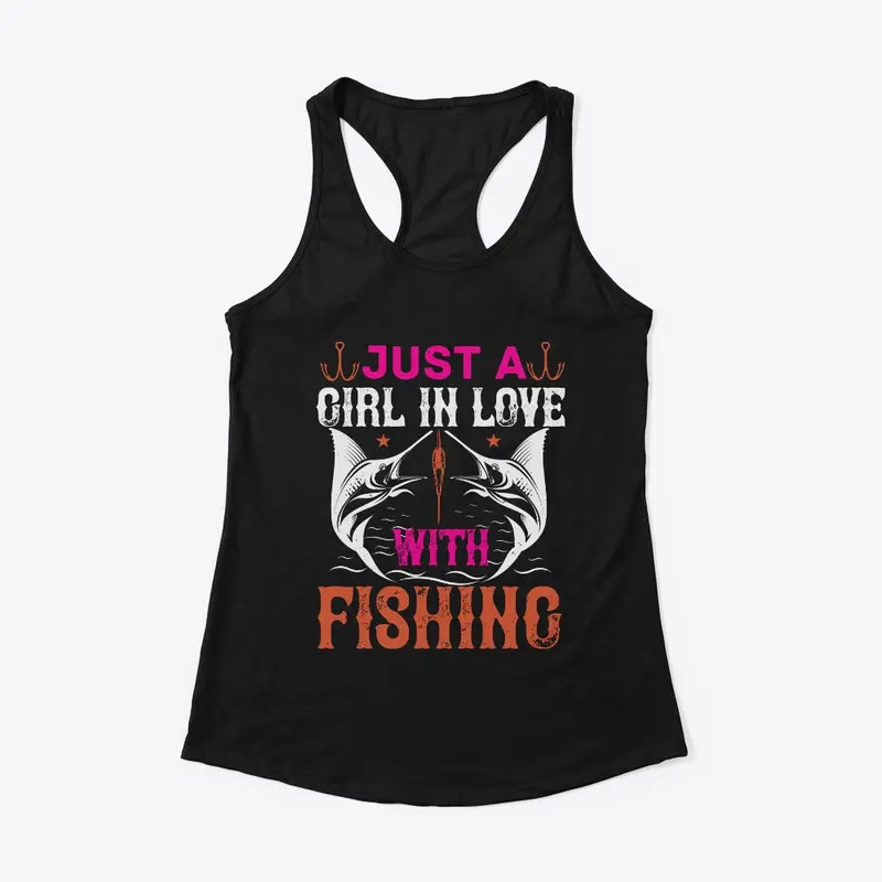 Just A Girl In Love With Fishing