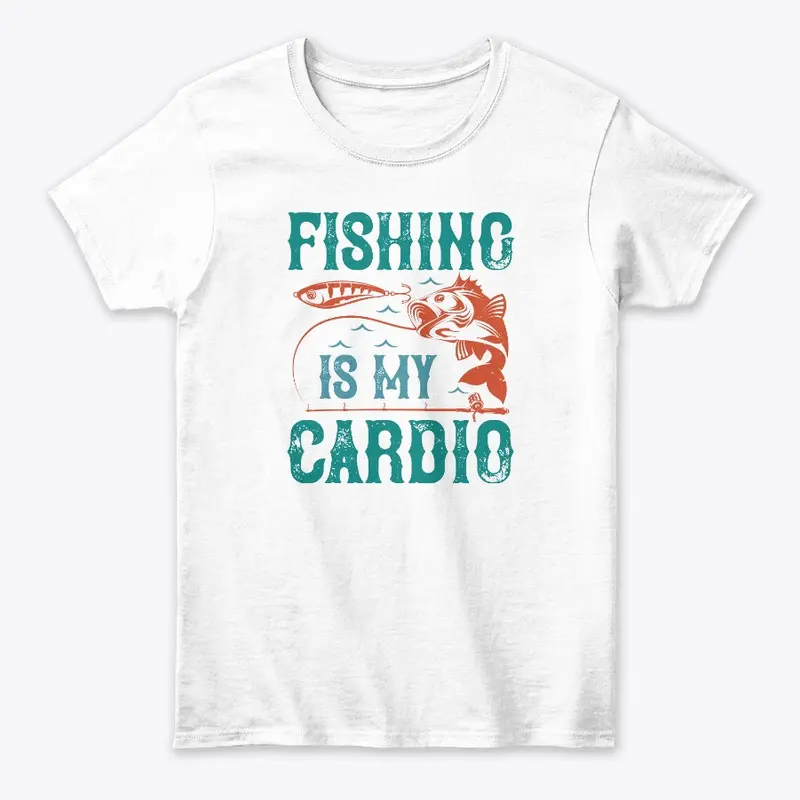 Fishing Is My Cardio