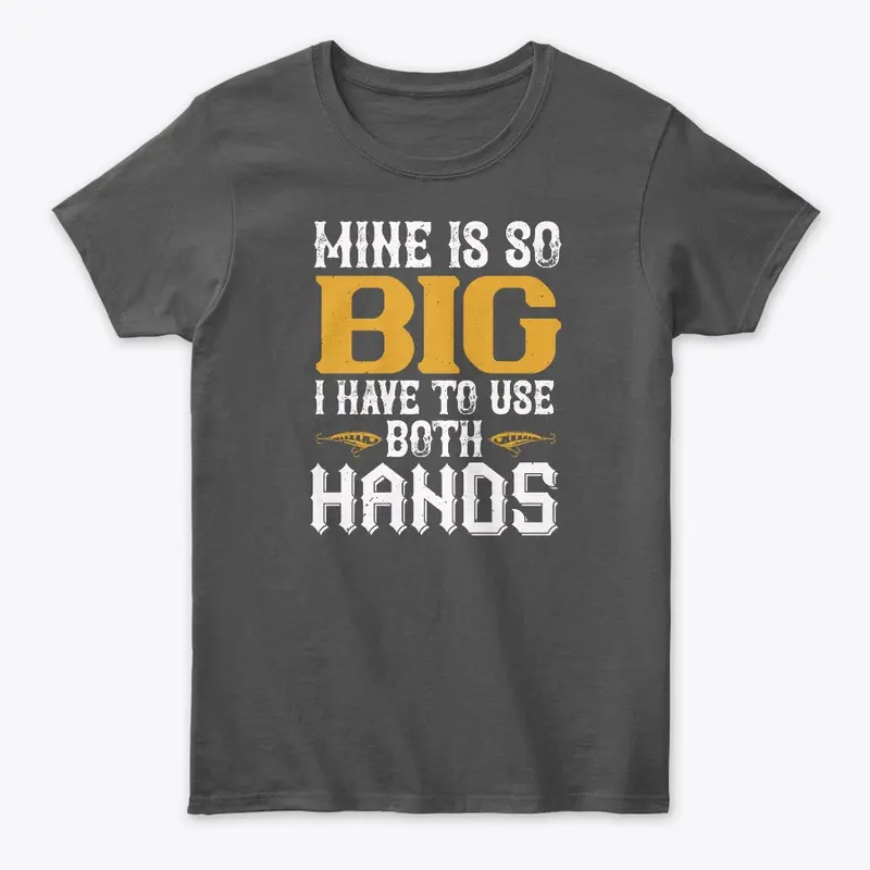 Mine Is So Big I have To Use Both Hands