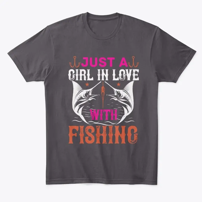 Just A Girl In Love With Fishing