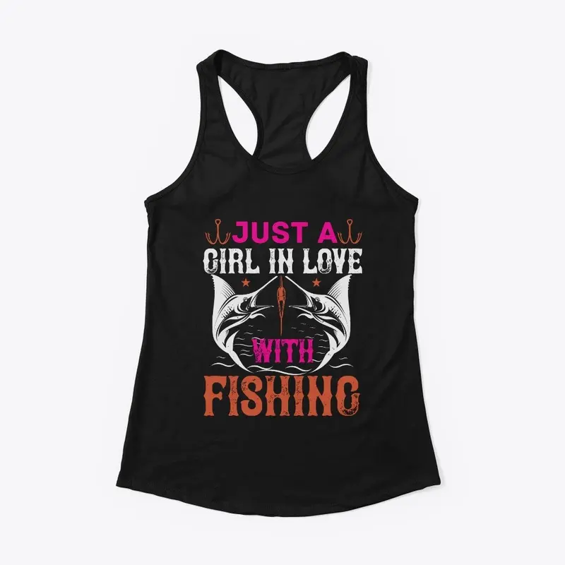 Just A Girl In Love With Fishing