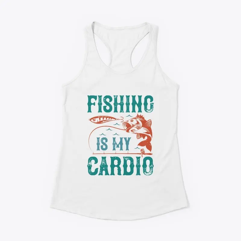 Fishing Is My Cardio